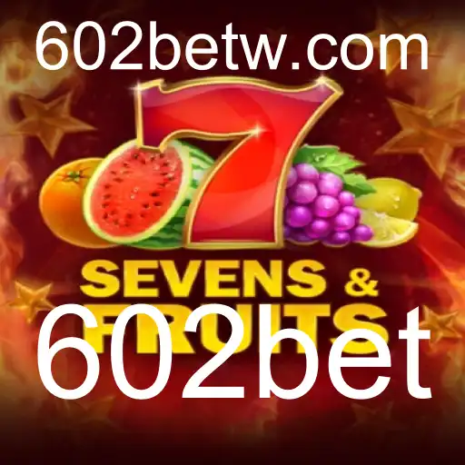 SevensFruits: Descubra o Mundo dos Jogos de Cassino com 602bet